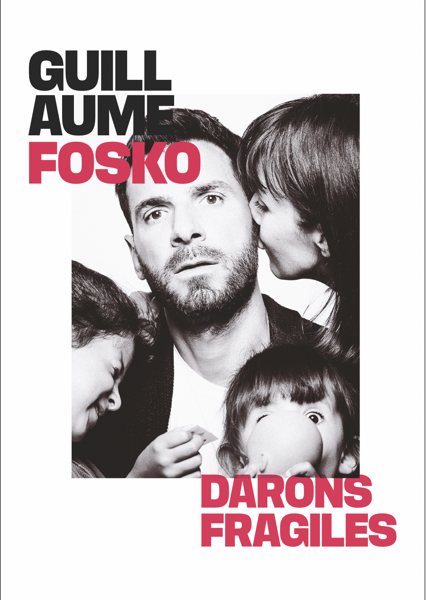 Affiche du spectacle Guillaume Fosko dans Darons Fragiles à la Comédie du Finistère