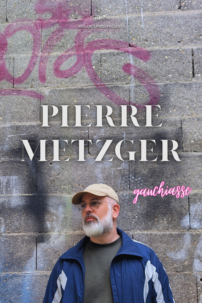 Affiche du spectacle Pierre Metzger : Gauchiasse à la Comédie du Finistère